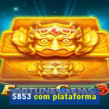 5853 com plataforma